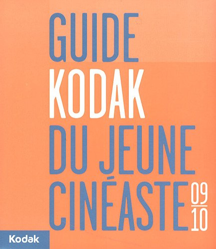 Guide Kodak du jeune cinéaste : 2009-2010