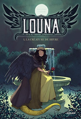 Louna. Vol. 1. La créature de Bryre