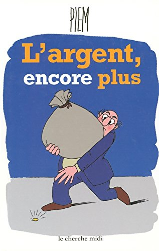 L'argent encore plus : textes et dessins