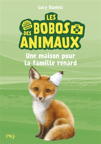 Les bobos des animaux. Vol. 3. Une maison pour la famille renard