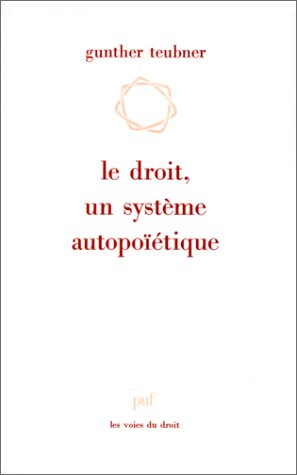 Le Droit : un système autopoïétique