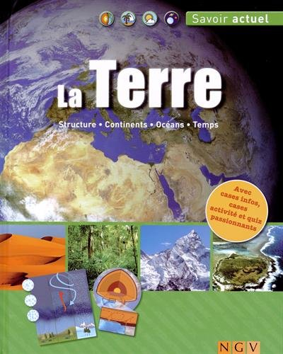 La Terre : structure, continents, océans, temps