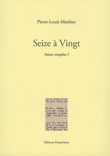 Poésies complètes. Vol. 1. Seize à vingt