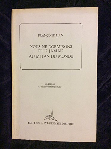 nous ne dormirons plus jamais au mitan du monde