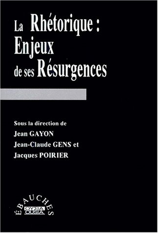 La rhétorique : enjeux de ses résurgences