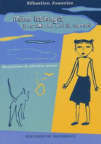 Même les nuages, je sais pas d'où ils viennent