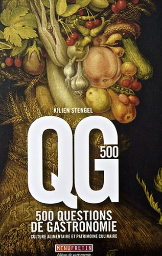 QG 500 : 500 questions de gastronomie : culture alimentaire et patrimoine alimentaire