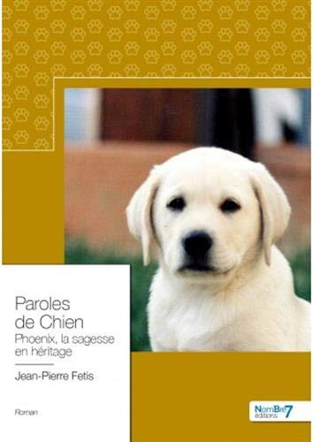 Paroles de chien : Phoenix, la sagesse en héritage