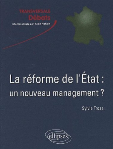 La réforme de l'Etat : un nouveau management ? : valeurs et enjeux