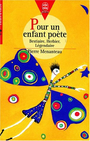 Pour un enfant poète : bestiaire, herbier, légendaire