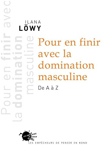 Pour en finir avec la domination masculine : de A à Z