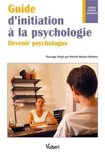 Guide d'initiation à la psychologie : devenir psychologue