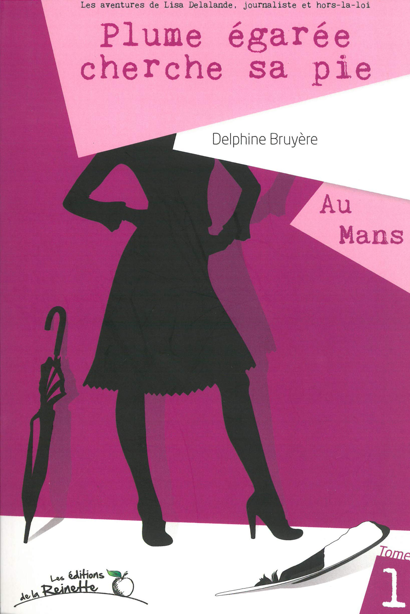 Lisa Delalande journaliste et hors-la-loi. Vol. 1. Plume égarée cherche sa pie