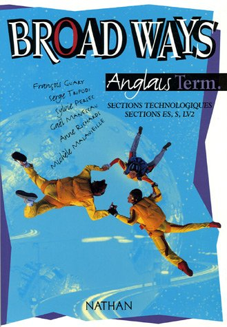 broad ways : anglais, terminale, sections technologiques