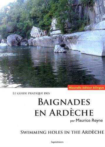 Baignades en Ardèche : une centaine de belles baignades : une plage pour chaque jour. Swimming holes