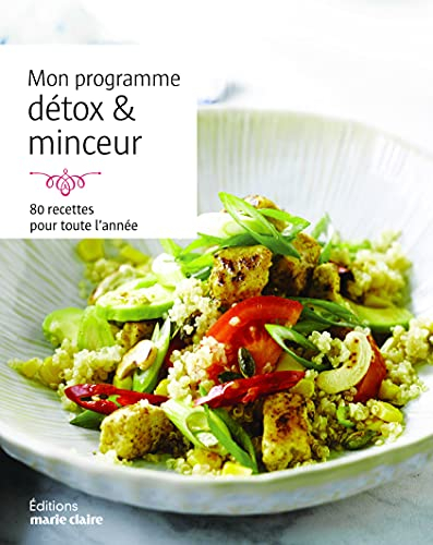 Mon programme détox & minceur : 80 recettes pour toute l'année