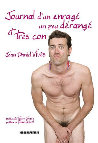Journal d'un enragé un peu dérangé et très con