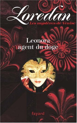 Les mystères de Venise. Leonora agent du doge