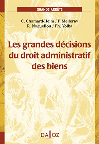 Les grandes décisions du droit administratif des biens