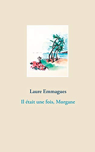 Il était une fois, Morgane