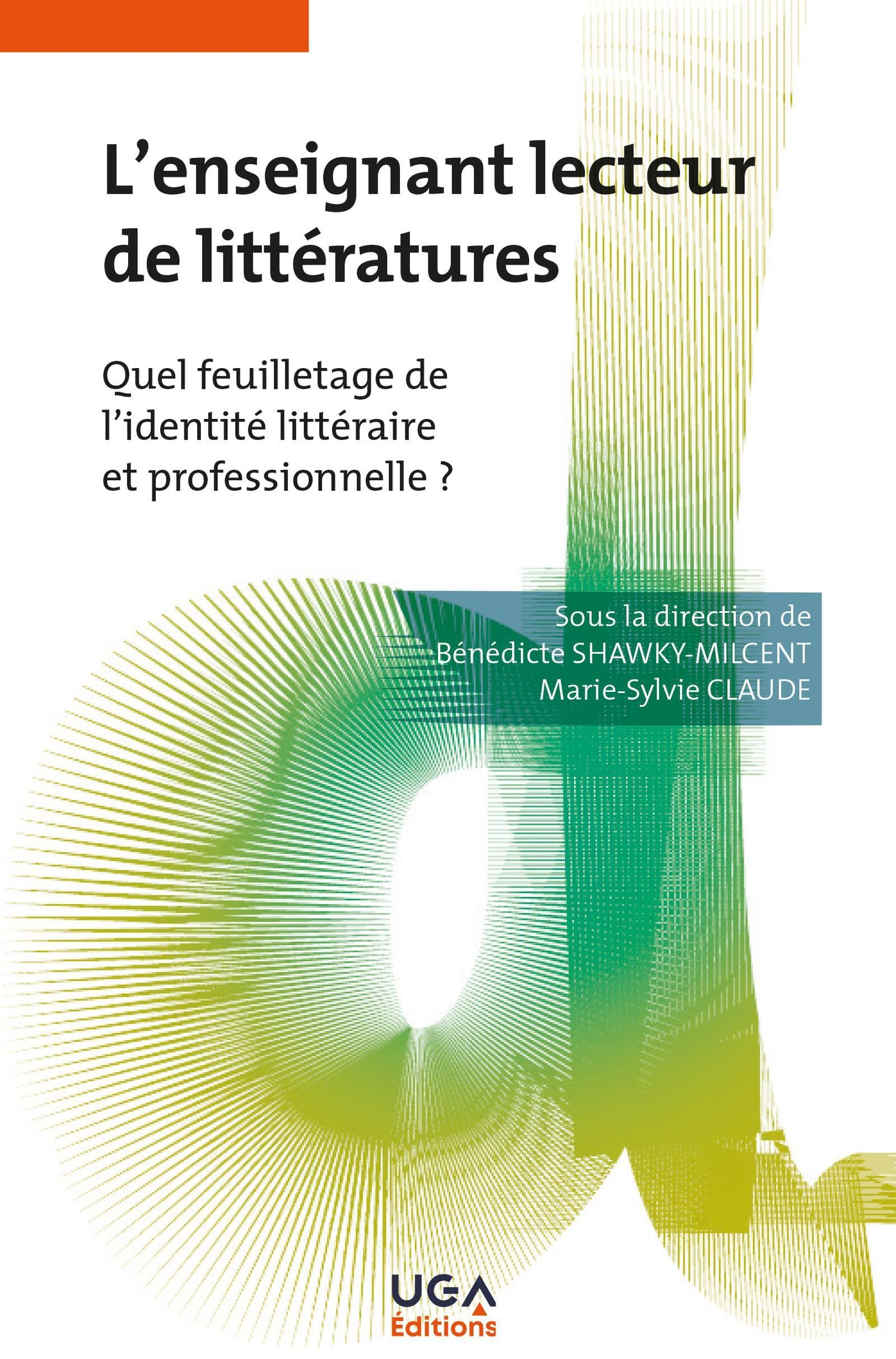 L'enseignant lecteur de littératures : quel feuilletage de l'identité littéraire et professionnelle 