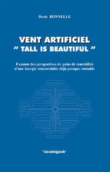 Vent artificiel, tall is beautiful : examen des perspectives de gains de rentabilité d'une énergie r
