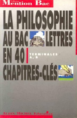 la philosophie au bac lettres : terminales a, b