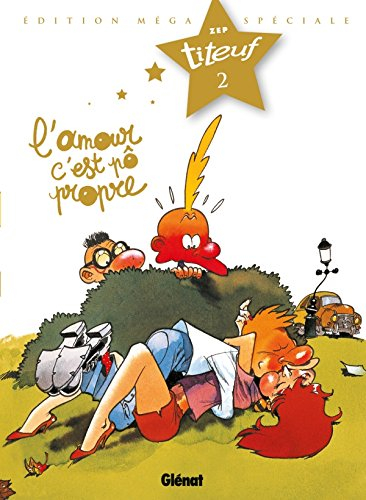 Spécial Titeuf le film. Vol. 2. L'amour, c'est pô propre...