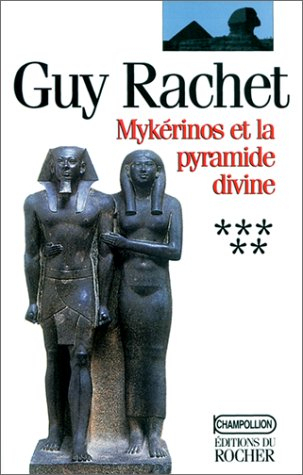 Le roman des pyramides. Vol. 5. Mykérinos et la pyramide divine