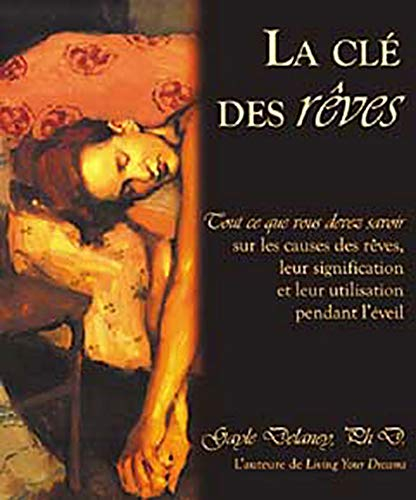 La clé des rêves : tout ce que vous devez savoir sur les causes des rêves, leur signification et leu