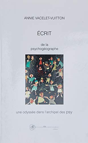 Ecrit de la psychogéographe : une odyssée dans l'archipel des psy