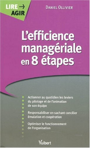 L'efficience managériale en 8 étapes : actionner au quotidien les leviers du pilotage et de l'animat