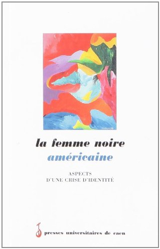 La femme noire américaine : aspects d'une crise d'identité