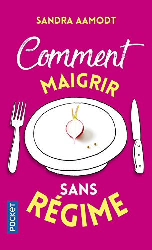 Comment maigrir sans régime