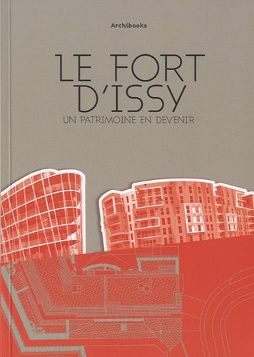 Le fort d'Issy : un patrimoine en devenir