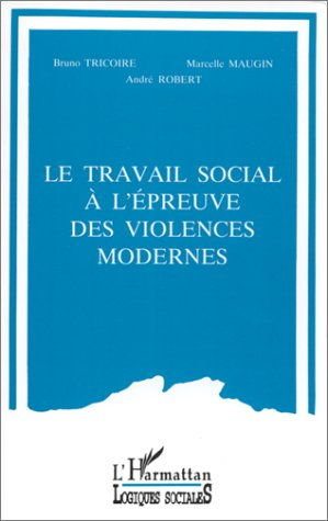 Le travail social à l'épreuve des violences modernes