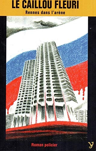 Le caillou fleuri ou Rennes dans l'arène