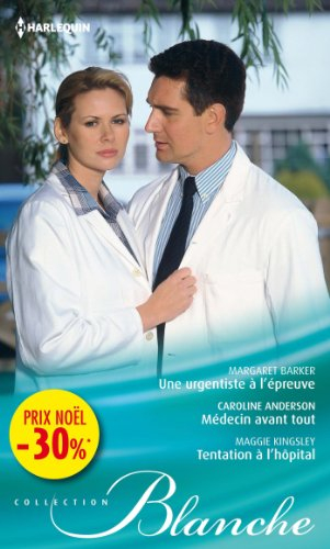 Une urgentiste à l'épreuve. Médecin avant tout. Tentation à l'hôpital