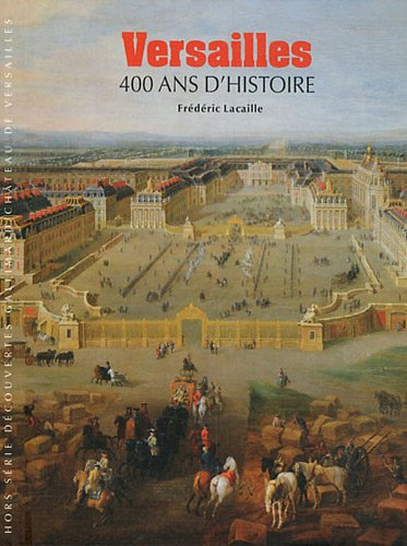 Versailles : 400 ans d'histoire