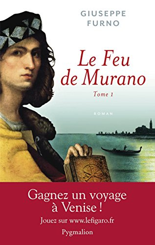 Le feu de Murano. Vol. 1