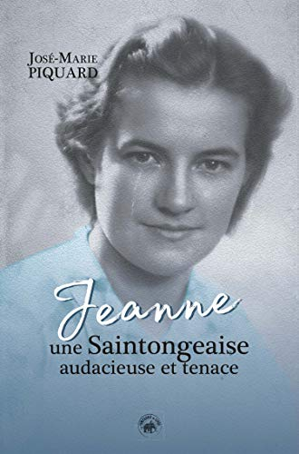 Jeanne : une Saintongeaise audacieuse et tenace