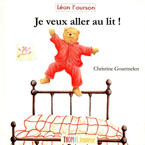 Léon l'ourson. Je veux aller au lit !