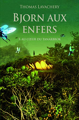 Bjorn aux enfers. Vol. 3. Au coeur du Tanarbrok