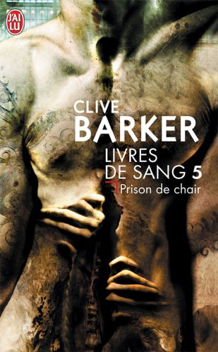 Livres de sang. Vol. 5. Prison de chair
