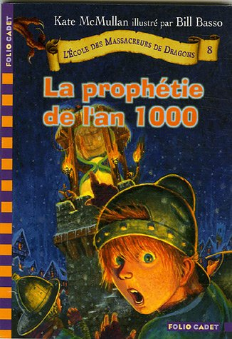 L'école des massacreurs de dragons. Vol. 8. La prophétie de l'an 1000