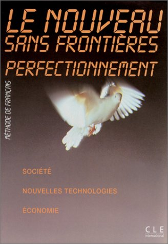 le nouveau sans frontières perfectionnement, méthode de français : société, nouvelles technologies, 