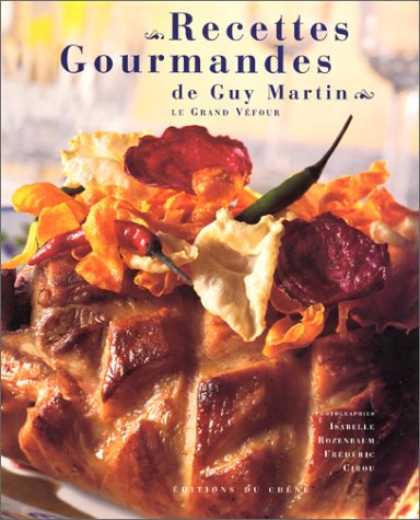Les recettes gourmandes de Guy Martin : les meilleures recettes de Guy Martin