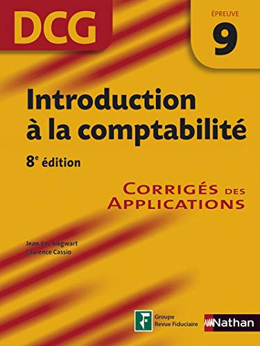 Introduction à la comptabilité, DCG épreuve 9 : corrigés des applications