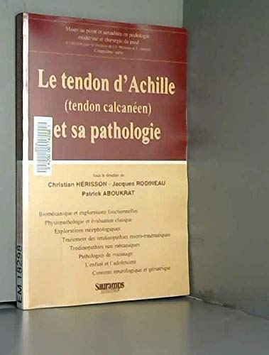 Le tendon d'Achille (tendon calcanéen) et sa pathologie