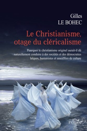 Le Christianisme, otage du cléricalisme